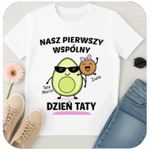 Koszulka na Dzień Ojca Nasz Pierwszy Wspólny Dzień Taty