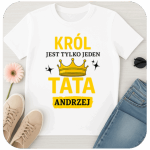 Koszulka Król jest tylko jeden Tata