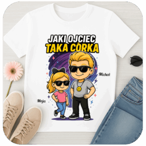 Personalizowana Koszulka Jaki Ojciec Taka Córka