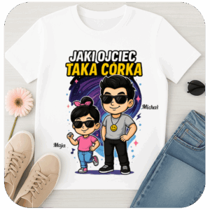 Koszulka Jaki Ojciec Taka Córka z Imionami