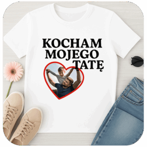 Koszulka Kocham Mojego Tatę ze zdjęciem